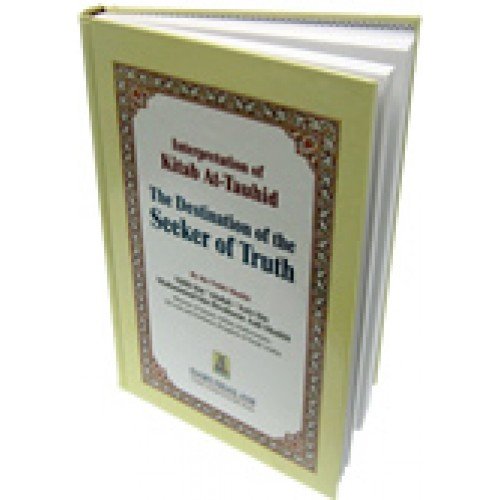 Destination of the Seeker of Truth - Kitab At-Tauhid